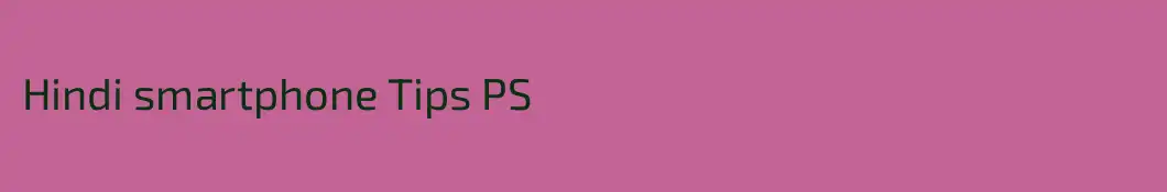 Hindi smartphone Tips PS